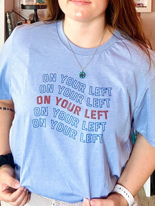 On Your Left tee