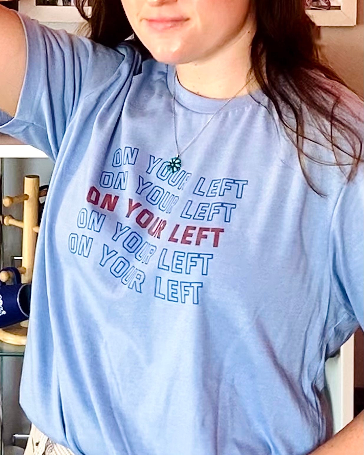 On Your Left tee