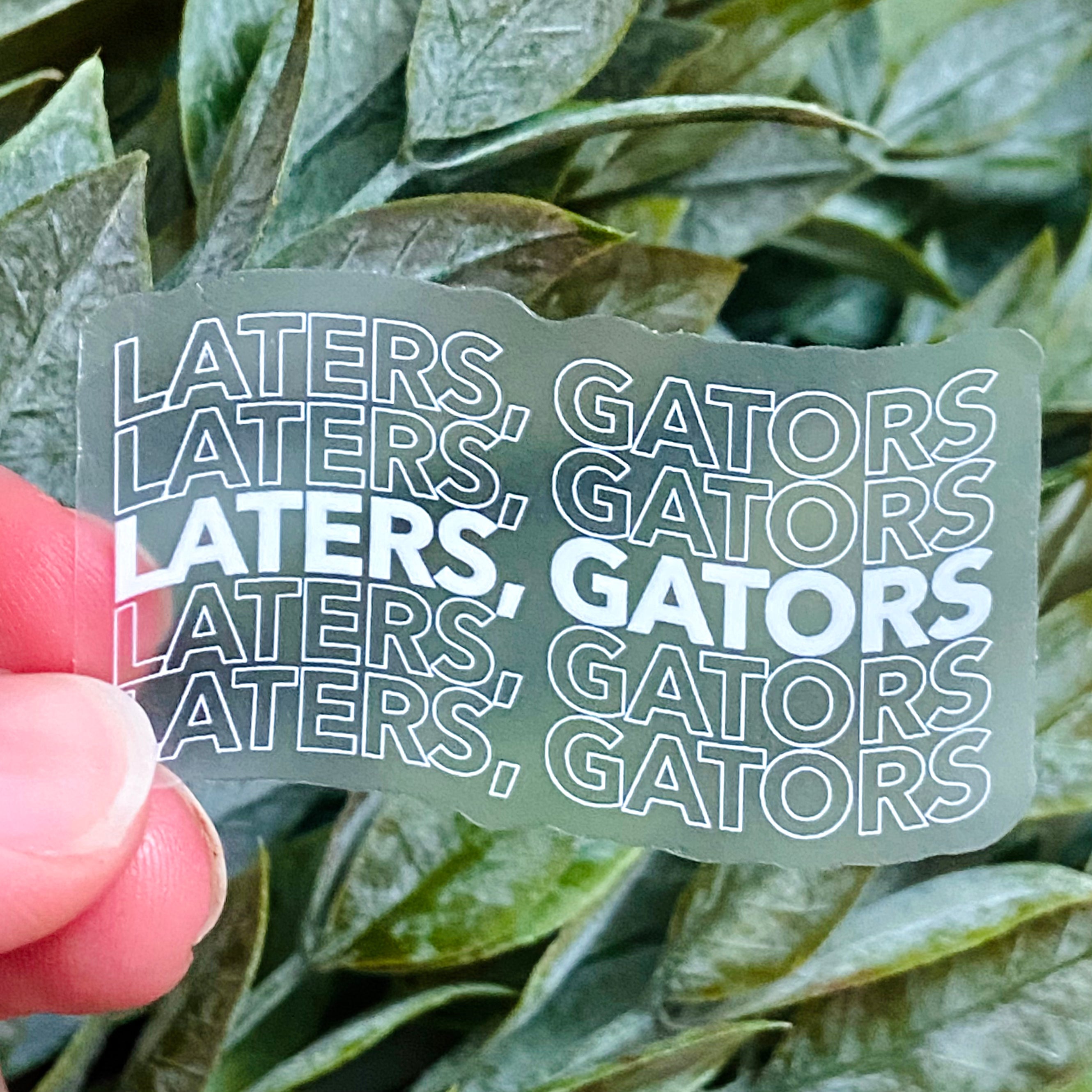 Laters Gators Sticker