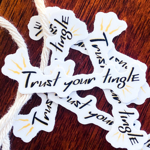 Trust Your TIngle Sticker